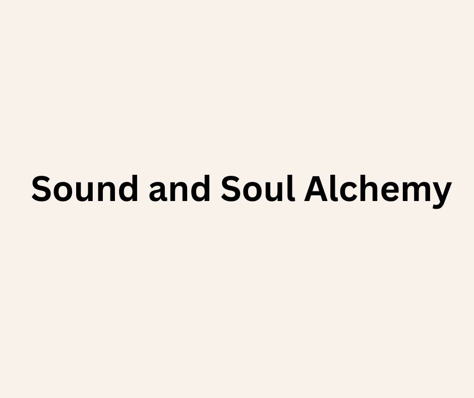 Sound and Soul Alchemy